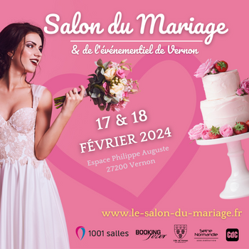 Salon Mariage de Vernon les 17 et 18 Février 2024 