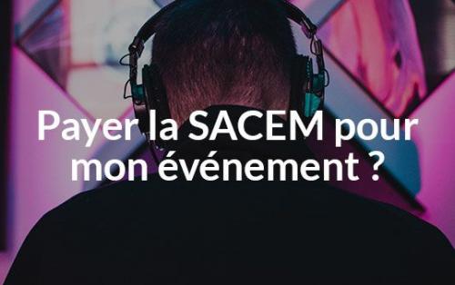 Payer la SACEM pour mon événement ?