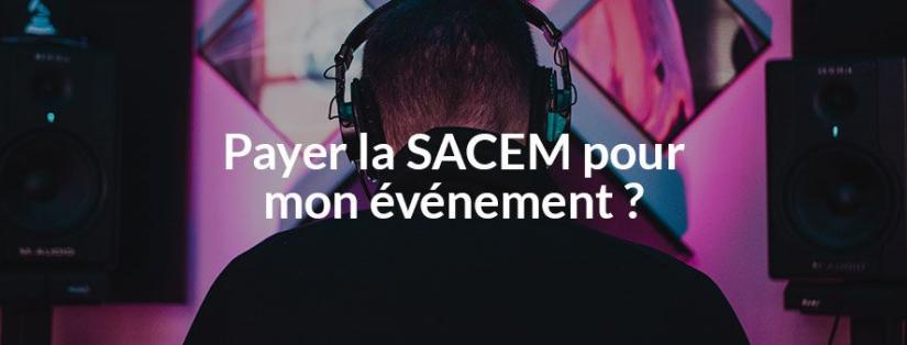 Payer la SACEM pour mon événement ?