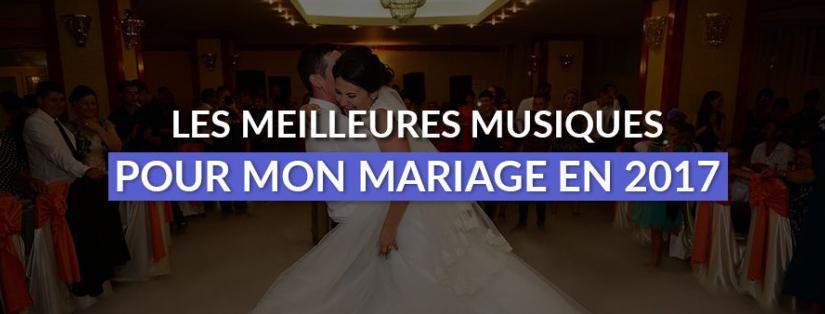 Quelles musiques pour mon mariage en 2017 ?
