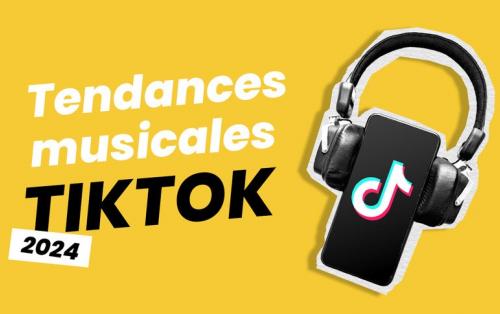 Les tendances musicales TikTok 2024
